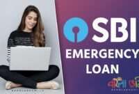 SBI Emergency Loan সম্পর্কে কি জানেন? কিভাবে পাবেন এই SBI Emergency Loan?